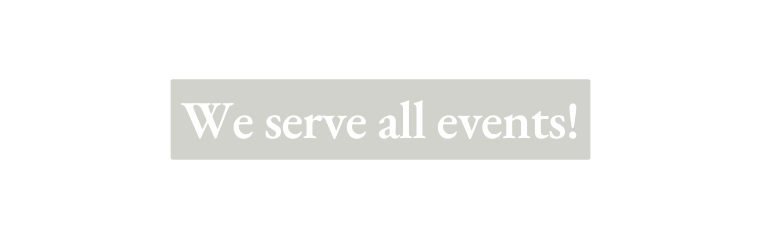 We serve all events